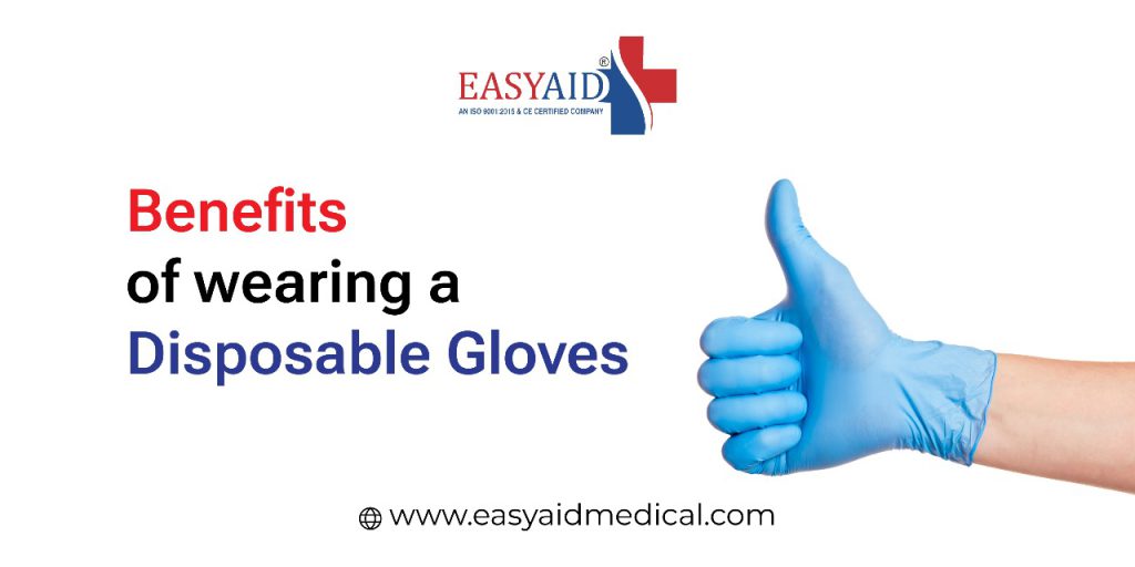 Benefits of wearing a Disposable Gloves