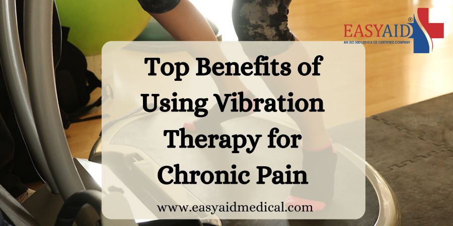 Top Benefits of Using Vibration Therapy for Chronic Pain