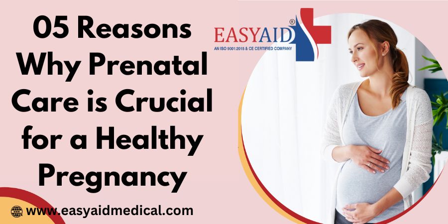 05 Reasons Why Prenatal Care is Crucial for a Healthy Pregnancy