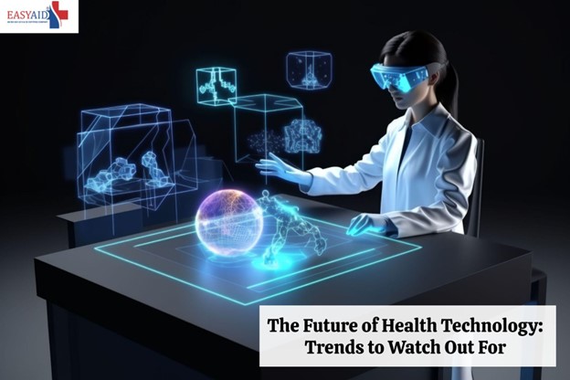 The Future of Health Technology: Trends to Watch Out For