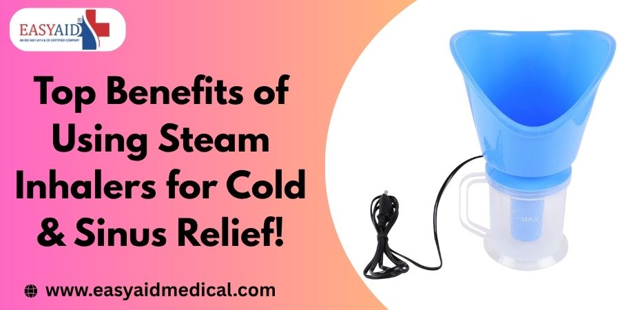Top Benefits of Using Steam Inhalers for Cold & Sinus Relief!
