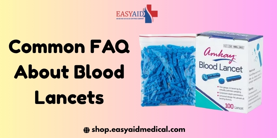 Common FAQ About Blood Lancets