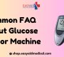 Common FAQ About Glucose Monitor Machine  90x80