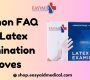 Common FAQ for Latex Examination Gloves 90x80