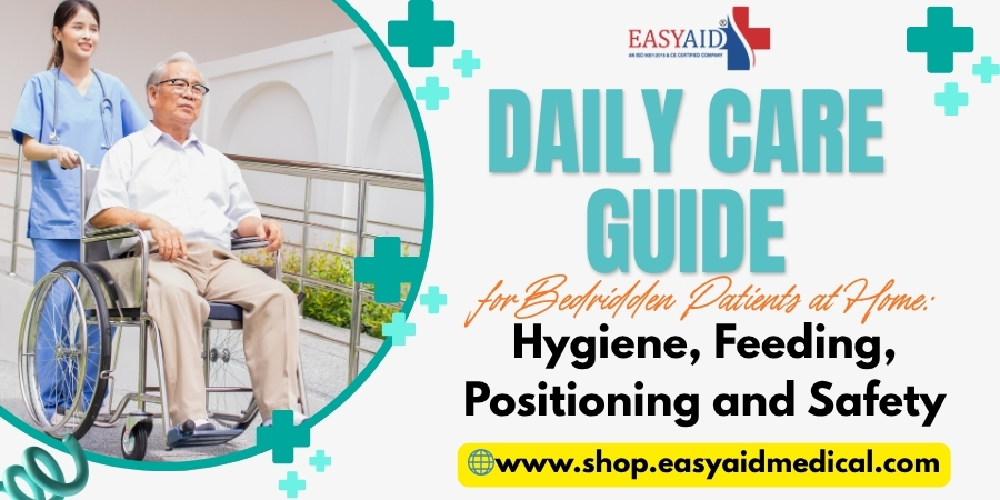 Daily Care Guide for Bedridden Patients at Home: Hygiene, Feeding, Positioning and Safety