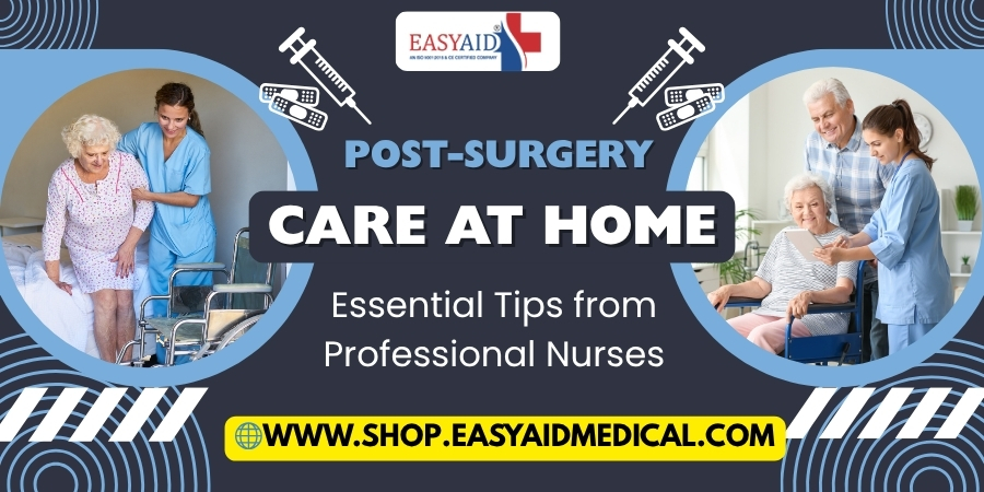 Post-Surgery Care at Home: Essential Tips from Professional Nurses