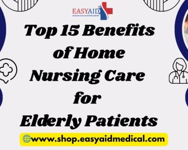 Top 15 Benefits of Home Nursing Care for Elderly Patients