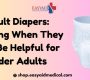 Adult Diapers Knowing When They May Be Helpful for Older Adults 90x80
