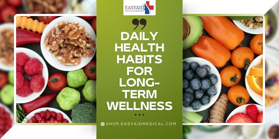 Daily Health Habits for Long-Term Wellness